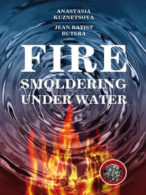cover image of Fire Smoldering Under Water